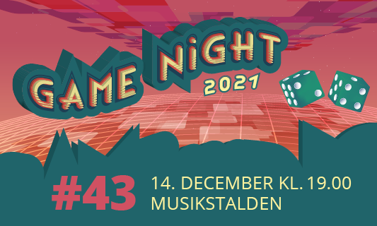 Game Night # 43 14. december kl. 19:00